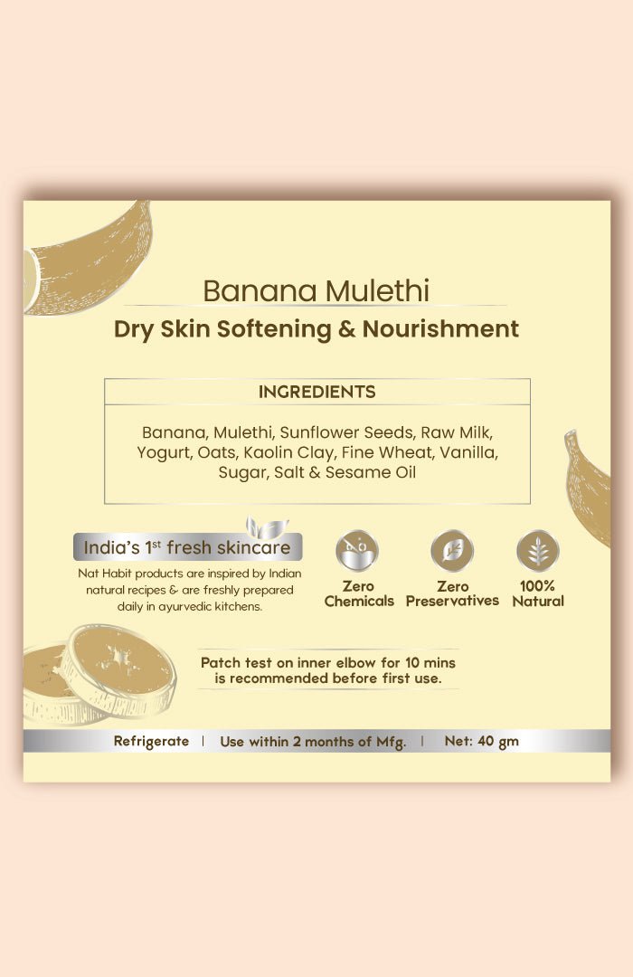 <strong>Fresh Banana Mulethi Lepa</strong> <br><i>Dry Skin Softening & Nourishment</i> - Nat Habit