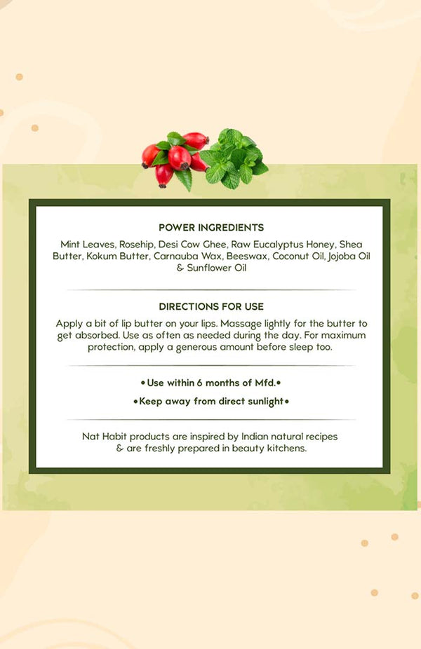 <strong>Mint Rosehip Lip Butter 10g</strong> <br><i>with Fresh Mint Leaves, Rosehip,<br>Desi Ghee & Raw Honey</i> - Nat Habit