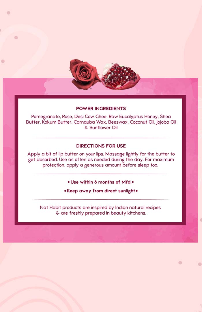 <strong>Pomegranate Rose Lip Butter 10g</strong> <br><i>with Fresh Rose, Pomegranate,<br>Desi Ghee & Raw Honey</i> - Nat Habit